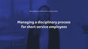 Top Tips on managing a disciplinary process for short service employees