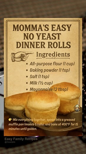 These little rolls come together faster than the oven can preheat! Just mix, bake, and serve warm with butter. Simple as that. 😋 MOMMA’S EASY NO YEAST DINNER ROLLS 🍞 1 cup flour, 1 tsp baking powder, 1 tsp salt, ½ cup milk, 2 tbsp mayo. Mix everything together, spoon into a greased muffin pan (makes 5 rolls), and bake at 400°F for 15 minutes until golden. ✨ Soft, fluffy, and ready in no time! #OldSchool #BakingJoy #FBLifeStyle | Easy to Follow