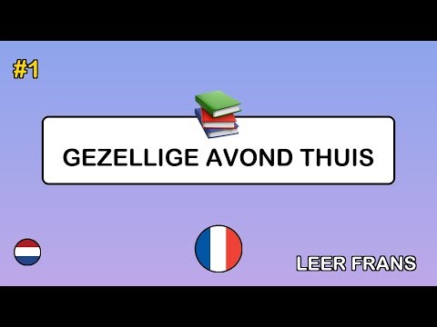 🇳🇱→🇫🇷 Leer Frans - Gezellige avond thuis