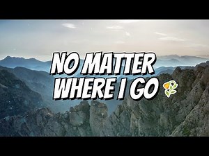 No Matter Where I Go/OFFICIAL MUSIC VIDEO /Lyrics/Audio/Music