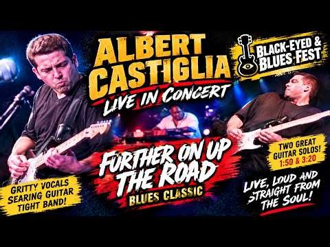 Albert Castiglia Tears It Up Live: "Further On Up the Road" 🔥
