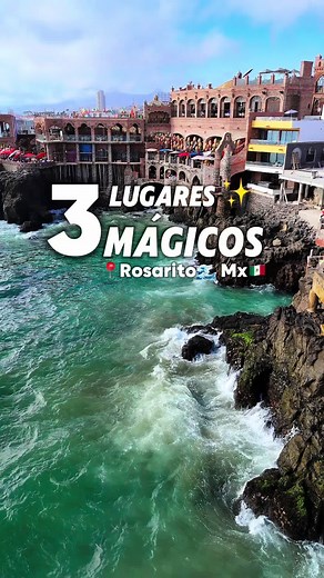 Tres lugares mágicos en Rosarito que debes visitar