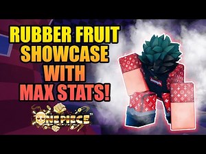 Rubber Fruit with Max Stats Full Showcase with Gear 2nd Gomu Gomu No Mi in A One Piece Game