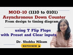 MOD-10 (1110 to 0101 Asynchronous Down Counter | design to timing | T Flip Flops | Preset and Clear