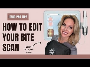 ITERO PRO TIPS | HOW TO EDIT YOUR BITE SCAN