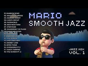 Mario Smooth Jazz Mix | Mario Kart, Mario 64, Super Mario World (Relaxing Jazz)