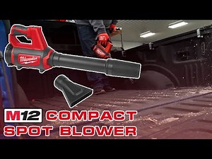 Milwaukee M12 Compact Spot Blower