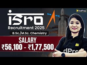 ISRO Recruitment 2025 | B.Sc./M.Sc. Chemistry Jobs | Salary Upto ₹1,77,500 | VedPrep Chem Academy