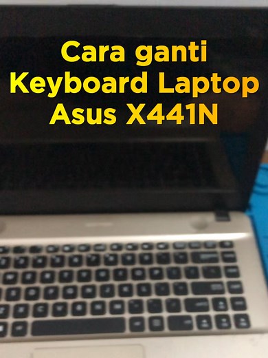 Cara Ganti Keyboard Laptop Asus X441N