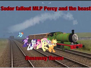The MLPMLP Sodor fallout runaway sam MLP Sodor fallout runaway themee