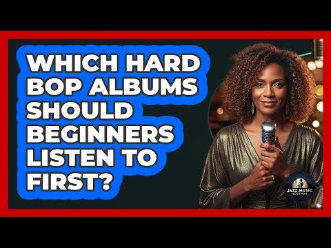 Which Hard Bop Albums Should Beginners Listen To First? - Jazz Music Legends