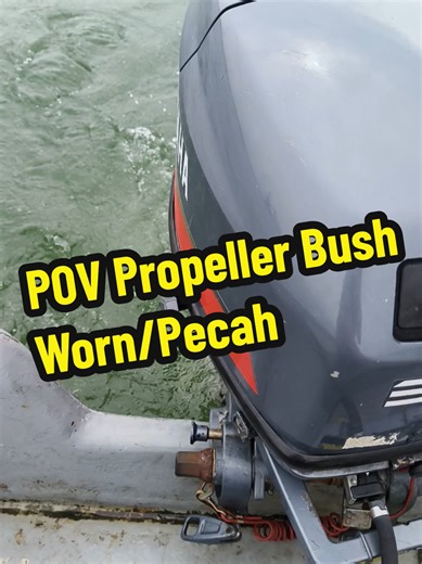 Understanding Worn Propeller Bush on Yamaha 30HP Outboard