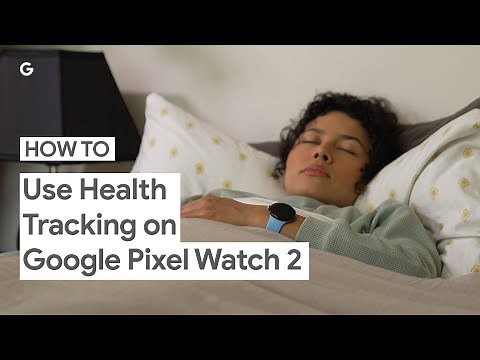 How to Use Health Tracking on Google Pixel Watch 2