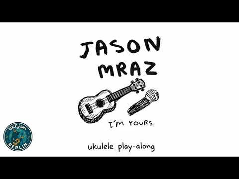 I´m Yours - Jason Mraz | Ukulele Play-Along | UKEjam.BERLIN