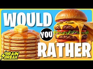 Food & Drink Would You Rather ⚡️ Brain Break for Kids ⚡️ Freeze Dance