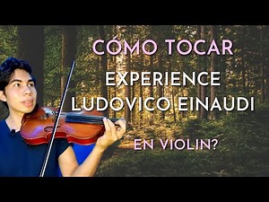 Como tocar EXPERIENCE de Ludovico Einaudi en Violin? Tutorial rápido