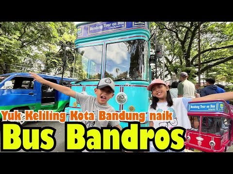 🚌🧳🚂 Cuma 20 Ribu Keliling Kota Bandung Naik Bus Bandros I Bus Wisata di Kota Bandung !!