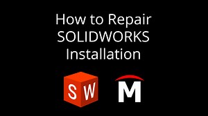 How to Repair Your SOLIDWORKS Installation