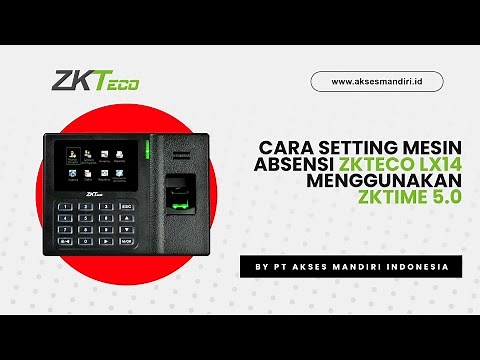 CARA SETTING MESIN ABSENSI ZKTeco LX14 MENGGUNAKAN ZKTIME 5.0