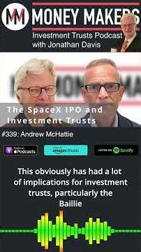 [339] SpaceX IPO and investment trusts - Andrew McHattie on the Money Makers Podcast