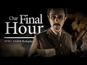 Our Final Hour | World War 1 ASMR Roleplay