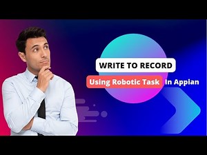 Write to Record Using Robotic Task in Appian | Task Recorder | Robot Pool | Process Model | Record
