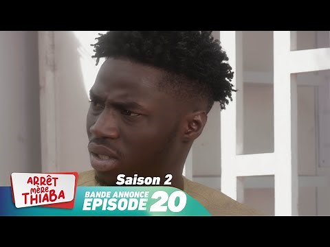 Série - Arrêt Mère Thiaba - Saison 2 - Episode 20 - Bande annonce