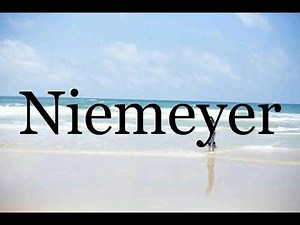 How To Pronounce Niemeyer🌈🌈🌈🌈🌈🌈Pronunciation Of Niemeyer