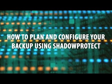 HOW TO - Plan and configure your backup using ShadowProtect