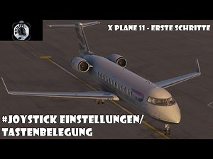 X Plane 11 - Erste Schritte # Part2 | Joystick Einstellungen[German]