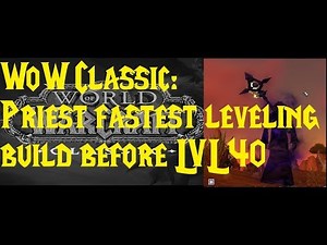 Priest leveling guide: The BEST and FASTEST BUILD to hit lvl 40 and shadowform ASAP in WoW Classic!