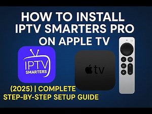 How to Install IPTV Smarters Pro on Apple TV (2025) | Complete Step-by-Step Setup Guide