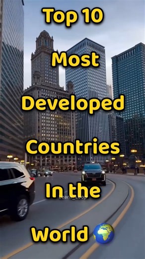 Top 10 Most Developed Countries in the World | Highest Standard of Living 🌍✨#top10