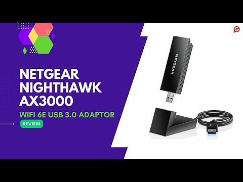 NETGEAR Nighthawk AXE3000 WiFi 6E USB 3.0 Tri-Band Wireless Gigabit Adapter Review