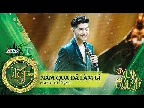 Năm Qua Đã Làm Gì - Noo Phước Thịnh | Tết HTV 2020