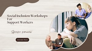Social Inclusion Workshops for Support Workers