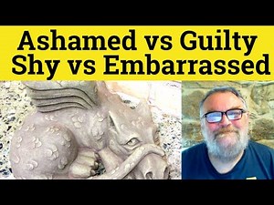 😎Ashamed Vs Embarrassed Vs Guilty Vs Shy Meaning - Ashamed Definition - Embarrassed Defined - Guilty