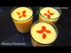 Mango Pudding | Easy Mango Pudding Recipe | Homemade Mango Pudding Dessert | Sana's kitchen