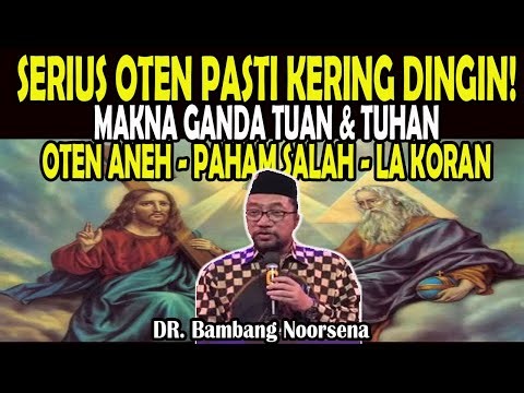 DI KORAN 2 TUHAN - BIBLE 3 TUHAN? MAKNA GANDA TUAN & TUHANBENAR TUHAN KRISTEN 3?