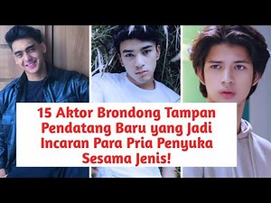 15 Aktor Brondong Tampan Pendatang Baru yang Jadi Incaran Para Pria Penyuka Sesama Jenis!
