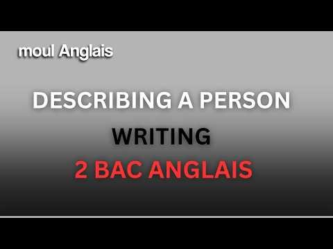 Describing a person Part 1┃Writing ┃دروس الإنجليزية للسنة الثانية باكالوريا