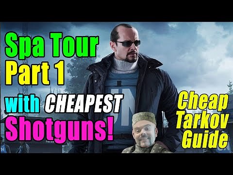 Spa Tour Part 1 Task CHEAP SHOTGUNS & Scav Locations - Escape from Tarkov