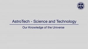 AstroTech - Our knowledge of the Universe