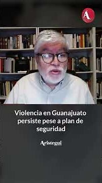 Violencia en Guanajuato persiste pese a plan de seguridad, advierte periodista