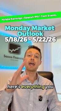 Nvidia Earnings Could Move the Entire Market: Monday Market Outlook 5/18/26 - 5/22/26