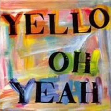 Yello _ Oh Yeah SONG
