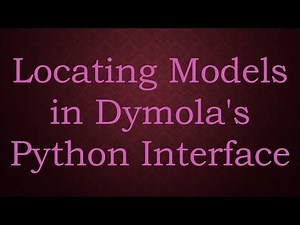 Locating Models in Dymola's Python Interface