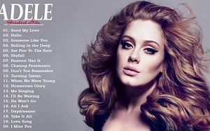 Adele Greatest Hits Album - Best of Adele Playlist - 阿黛尔·阿德金斯