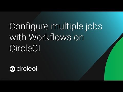 Configure multiple jobs with Workflows on CircleCI