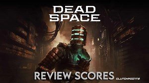 Dead Space Remake Review Scores: Still Scary?
